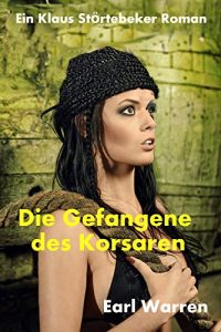 Descargar Die Gefangene des Korsaren: Ein Klaus-Störtebeker-Roman (German Edition) pdf, epub, ebook