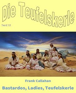 Descargar Bastardos, Ladies, Teufelskerle: Die Teufelskerle 15 (German Edition) pdf, epub, ebook