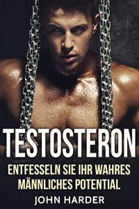 Descargar Testosteron: Testosteron ganz natürlich steigern – Mehr Muskeln, größeres Selbstbewusstsein und wahre Manneskraft entfesseln (Testosteron Booster,Dominanz,Energie,Attraktivität) (German Edition) pdf, epub, ebook