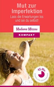 Descargar Mut zur Imperfektion – Lass die Erwartungen los und sei du selbst! (German Edition) pdf, epub, ebook