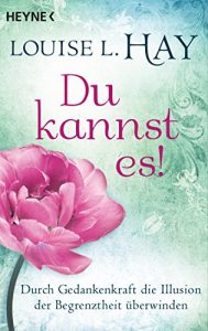 Descargar Du kannst es!: Durch Gedankenkraft die Illusion der Begrenztheit überwinden (German Edition) pdf, epub, ebook