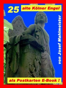 Descargar 25 alte Kölner Engel als Postkarten E-Book! (The Cemeteries of Cologne 3) (German Edition) pdf, epub, ebook