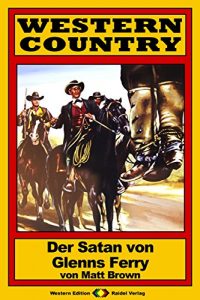 Descargar WESTERN COUNTRY 134: Der Satan von Glenns Ferry (German Edition) pdf, epub, ebook