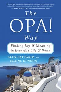 Descargar The OPA! Way: Finding Joy & Meaning in Everyday Life & Work pdf, epub, ebook