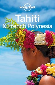 Descargar Lonely Planet Tahiti & French Polynesia (Travel Guide) pdf, epub, ebook