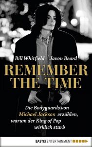 Descargar Remember the Time: Die Bodyguards von Michael Jackson erzählen, warum der King of Pop wirklich starb (German Edition) pdf, epub, ebook