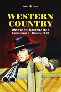 Descargar WESTERN COUNTRY Sammelband 4: Romane 16-20 (German Edition) pdf, epub, ebook