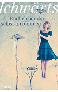 Descargar Ichwärts: Endlich bei mir selbst ankommen (German Edition) pdf, epub, ebook