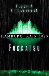 Descargar Hamburg Rain 2085. Fukkatsu: Dystopie pdf, epub, ebook