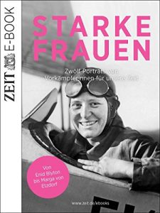 Descargar Starke Frauen: Zwölf Porträts von Vorkämpferinnen für unsere Zeit pdf, epub, ebook