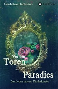 Descargar Vor den Toren zum Paradies: Das Leben unserer Kindeskinder (German Edition) pdf, epub, ebook