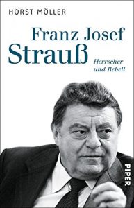 Descargar Franz Josef Strauß: Herrscher und Rebell (German Edition) pdf, epub, ebook