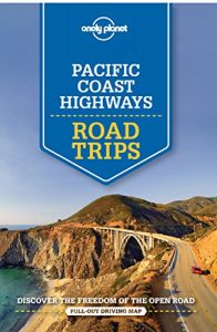 Descargar Lonely Planet Pacific Coast Highways Road Trips (Travel Guide) pdf, epub, ebook