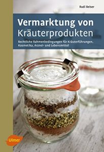 Descargar Vermarktung von Kräuterprodukten: Rechtliche Rahmenbedingungen für Kräuterführungen, Kosmetika, Arznei- und Lebensmittel (German Edition) pdf, epub, ebook