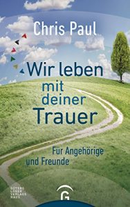 Descargar Wir leben mit deiner Trauer: Für Angehörige und Freunde (German Edition) pdf, epub, ebook