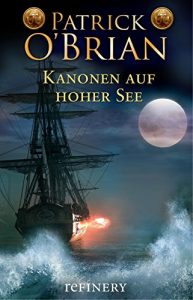 Descargar Kanonen auf hoher See: Historischer Roman (Die Jack-Aubrey-Serie 6) (German Edition) pdf, epub, ebook