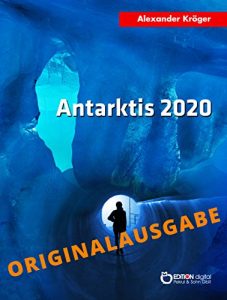 Descargar Antarktis 2020 – Originalausgabe: Wissenschaftlich-fantastischer Roman pdf, epub, ebook