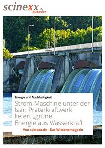 Descargar Strom-Maschine unter der Isar: Praterkraftwerk liefert “grüne” Energie aus Wasserkraft (German Edition) pdf, epub, ebook