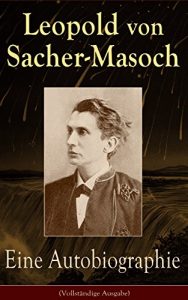 Descargar Eine Autobiographie (Vollständige Ausgabe): Memoiren des Namenspatrons des Masochismus (German Edition) pdf, epub, ebook