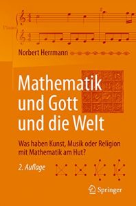 Descargar Mathematik und Gott und die Welt: Was haben Kunst, Musik oder Religion mit Mathematik am Hut? pdf, epub, ebook