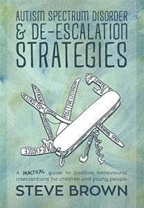 Descargar Autism Spectrum Disorder and De-escalation Strategies: A practical guide to positive behavioural interventions for children and young people pdf, epub, ebook