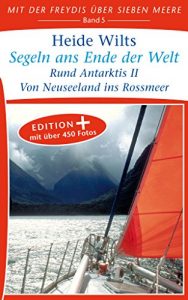 Descargar Segeln ans Ende der Welt (Edition+): Rund Antarktis II – Von Neuseeland ins Rossmeer (Mit der Freydis über sieben Meere (Edition+) 5) (German Edition) pdf, epub, ebook