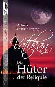 Descargar Vatikan – Die Hüter der Reliquie (German Edition) pdf, epub, ebook