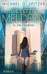 Descargar Die letzte Melderin II.: Die Melderin pdf, epub, ebook