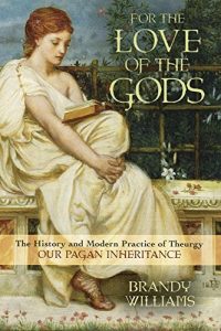 Descargar For the Love of the Gods: The History and Modern Practice of Theurgy pdf, epub, ebook