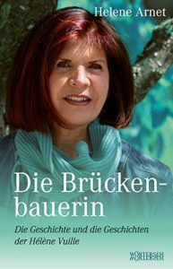 Descargar Die Brückenbauerin: Die Geschichte und die Geschichten der Hélène Vuille pdf, epub, ebook