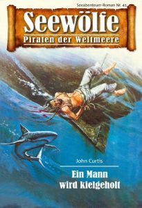 Descargar Seewölfe – Piraten der Weltmeere 41: Ein Mann wird kielgeholt pdf, epub, ebook