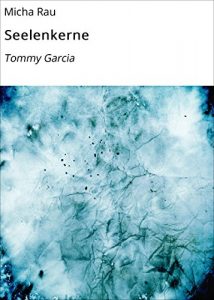 Descargar Seelenkerne: Tommy Garcia pdf, epub, ebook