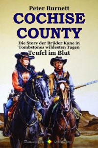 Descargar COCHISE COUNTY, Bd. 15: Teufel im Blut: Die Story der Brüder Kane in Tombstones wildesten Tagen (Western-Serie) (German Edition) pdf, epub, ebook