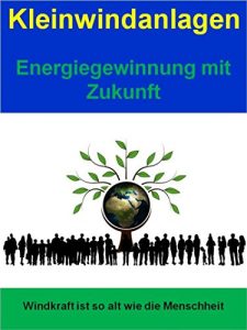 Descargar Kleinwindanlagen – Energiegewinnung mit Zukunft: “Fragen, Möglichkeiten und ein Blick auf die Technik “ pdf, epub, ebook