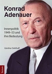 Descargar Konrad Adenauer: Innenpolitik 1949-53 und ihre Bedeutung (German Edition) pdf, epub, ebook