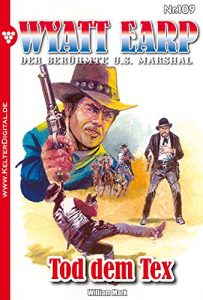 Descargar Wyatt Earp 109 – Western: Tod dem Tex (German Edition) pdf, epub, ebook