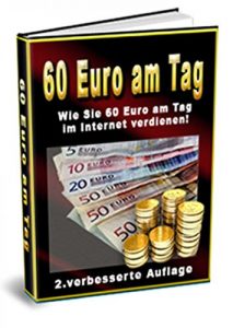 Descargar 60 Euro am Tag: Wie Sie 60 Euro am Tag im Internet verdienen! – 2. verbesserte Auflage pdf, epub, ebook