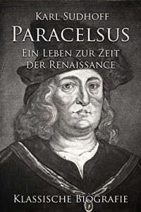 Descargar Paracelsus: Ein Leben zur Zeit der Renaissance (German Edition) pdf, epub, ebook