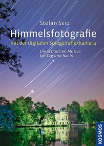 Descargar Himmelsfotografie mit der digitalen Spiegelreflexkamera: Die schönsten Motive bei Tag und Nacht (German Edition) pdf, epub, ebook