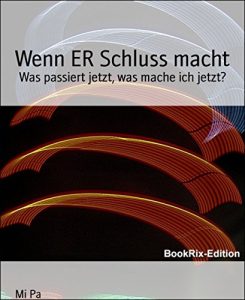 Descargar Wenn ER Schluss macht: Was passiert jetzt, was mache ich jetzt? (German Edition) pdf, epub, ebook