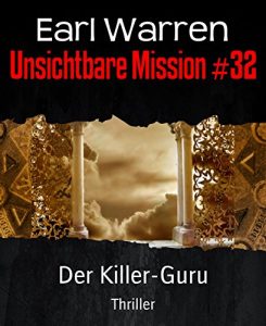 Descargar Unsichtbare Mission #32: Der Killer-Guru (German Edition) pdf, epub, ebook