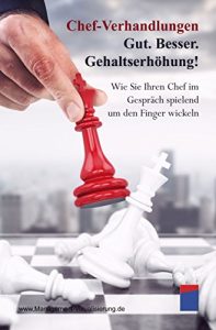 Descargar Chef-Verhandlungen: Gut. Besser. Gehaltserhöhung!: Wie Sie Ihren Chef im Gespräch spielend um den Finger wickeln (German Edition) pdf, epub, ebook