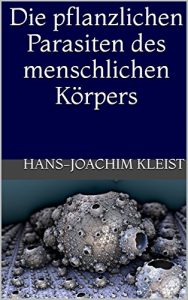 Descargar Die pflanzlichen Parasiten des menschlichen Körpers (German Edition) pdf, epub, ebook