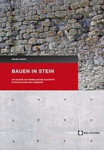 Descargar Bauen in Stein: Die Historie der mineralischen Baustoffe in Deutschland und Umgebung (German Edition) pdf, epub, ebook