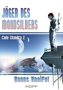 Descargar Cade Chandra 2: Jäger des Mondsilbers (German Edition) pdf, epub, ebook