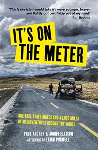 Descargar It’s on the Meter: One Taxi, Three Mates and 43,000 Miles of Misadventures around the World (English Edition) pdf, epub, ebook