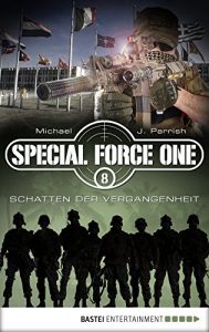 Descargar Special Force One 08: Schatten der Vergangenheit (Die Spezialisten) (German Edition) pdf, epub, ebook