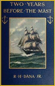 Descargar Two Years Before the Mast; A Personal Narrative (1911): WITH A SUPPLEMENT BY THE AUTHOR AND INTRODUCTION AND ADDITIONAL CHAPTER BY HIS SON (English Edition) pdf, epub, ebook