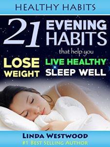 Descargar Healthy Habits: 21 Evening Habits That Help You Lose Weight, Live Healthy & Sleep Well (English Edition) pdf, epub, ebook