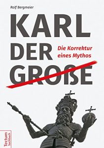 Descargar Karl der Große: Die Korrektur eines Mythos (German Edition) pdf, epub, ebook